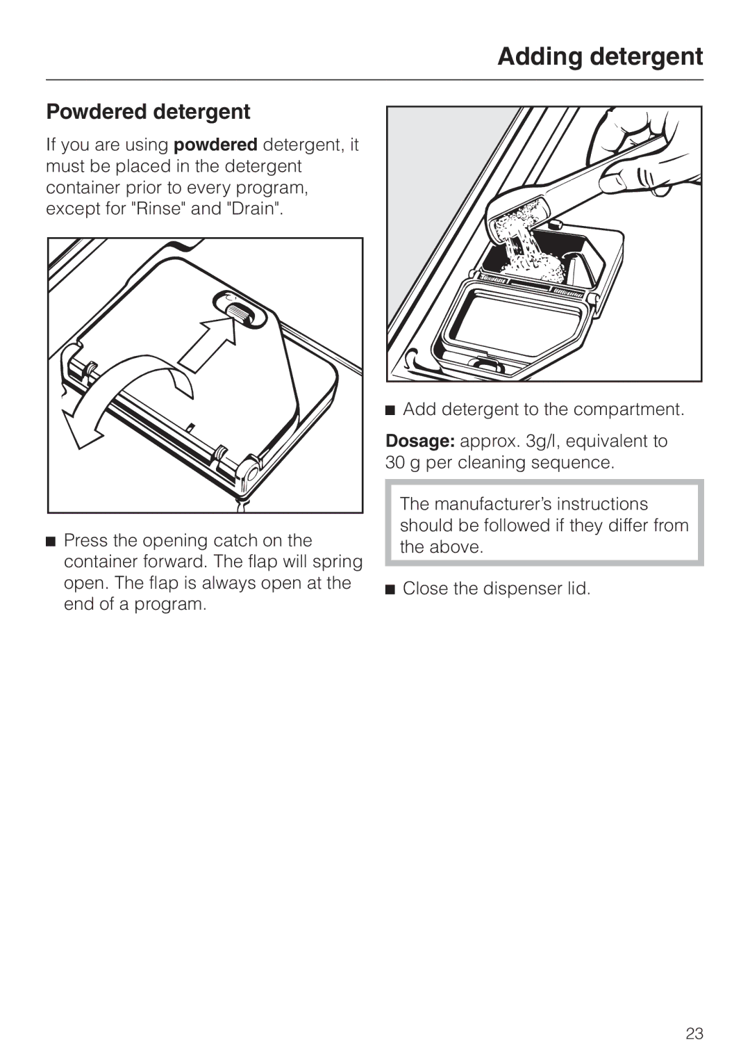 Miele G 7883 operating instructions Powdered detergent, Add detergent to the compartment 