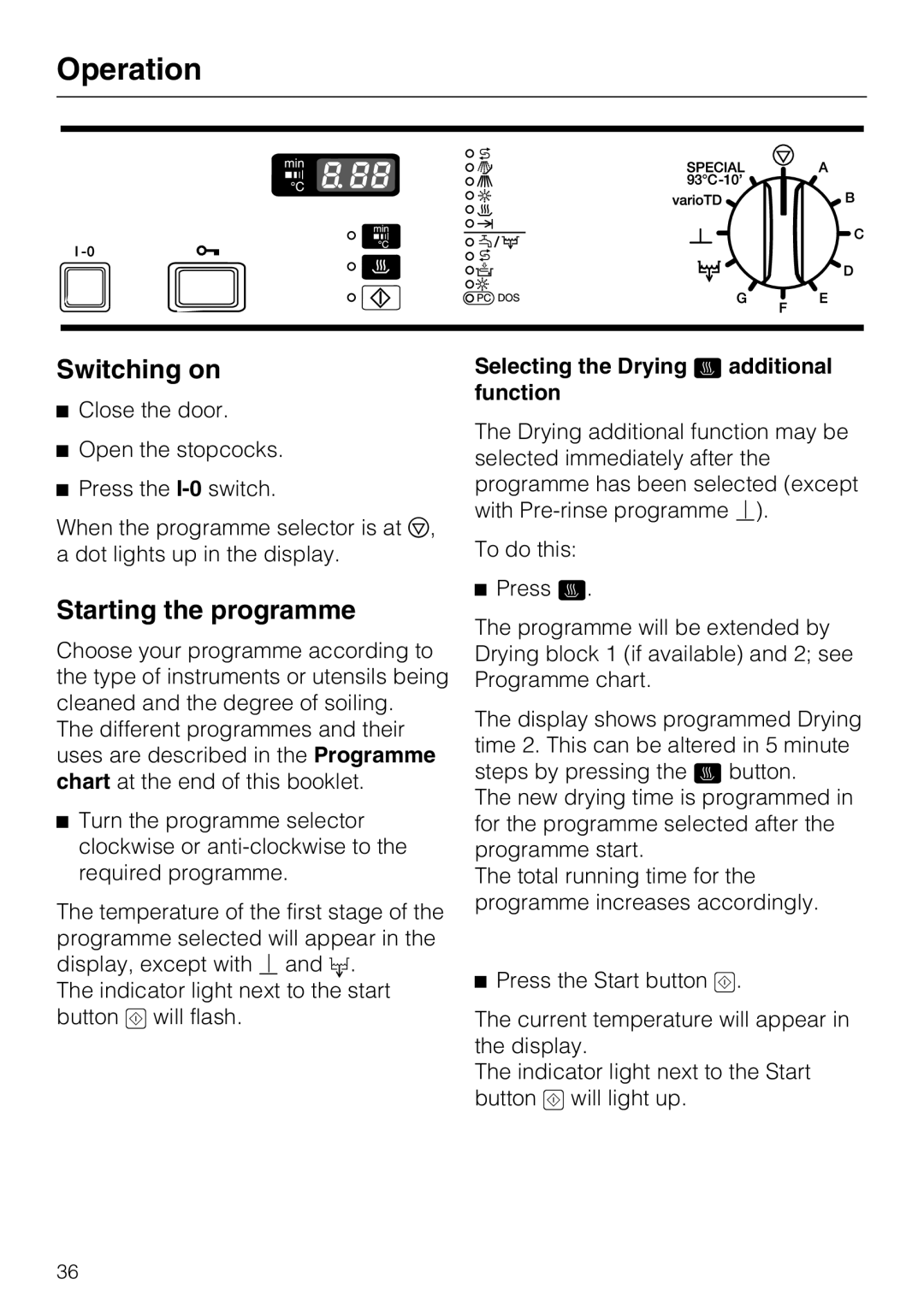 Miele G 7893 Operation, Switching on, Starting the programme, Selecting the Drying additional function 