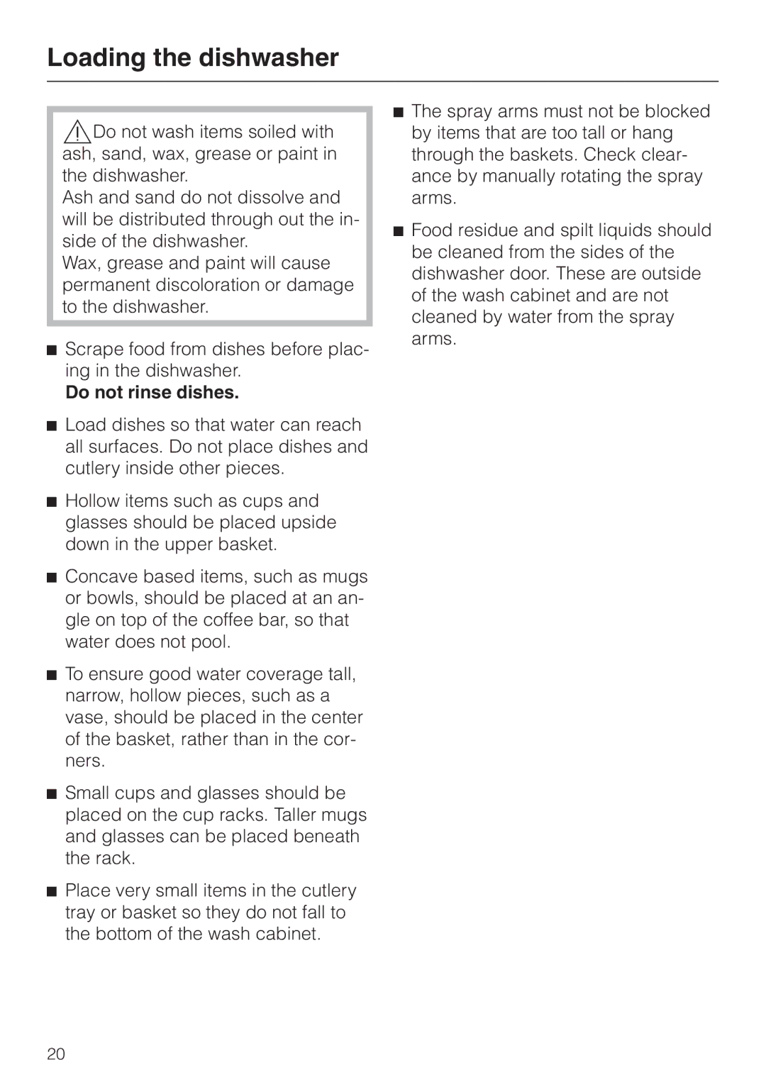 Miele G 851 operating instructions Loading the dishwasher, Do not rinse dishes 