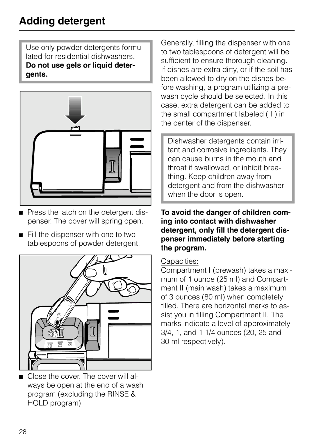 Miele G 865 operating instructions Adding detergent, Do not use gels or liquid deter- gents 