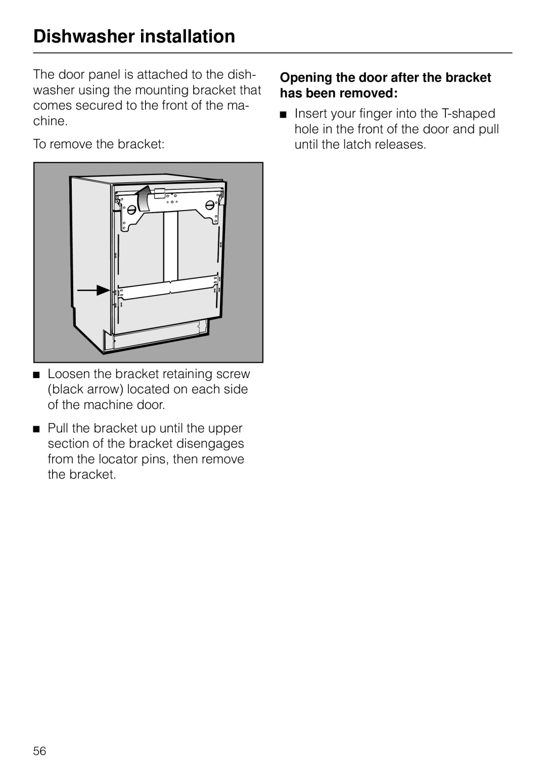 Miele G 879 SCVI installation instructions Opening the door after the bracket has been removed 