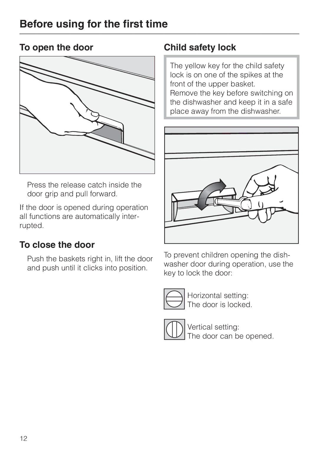 Miele G 8XX, G 6XX operating instructions To open the door Child safety lock, To close the door 