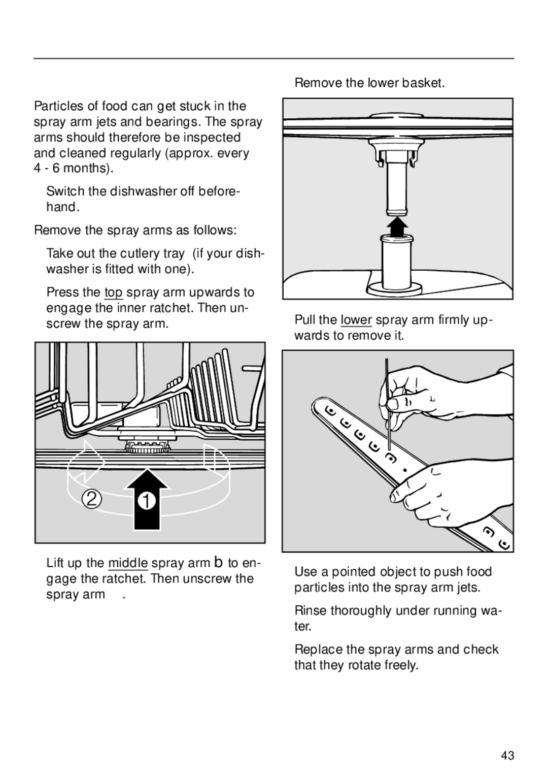 Miele G 6XX, G 8XX operating instructions Cleaning the spray arms, Remove the lower basket 