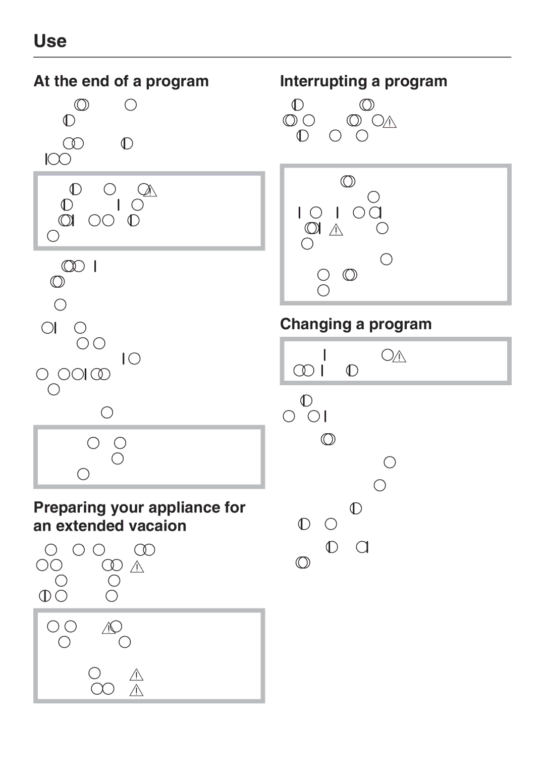 Miele G2182, G 1182 manual At the end of a program, Preparing your appliance for an extended vacaion, Interrupting a program 