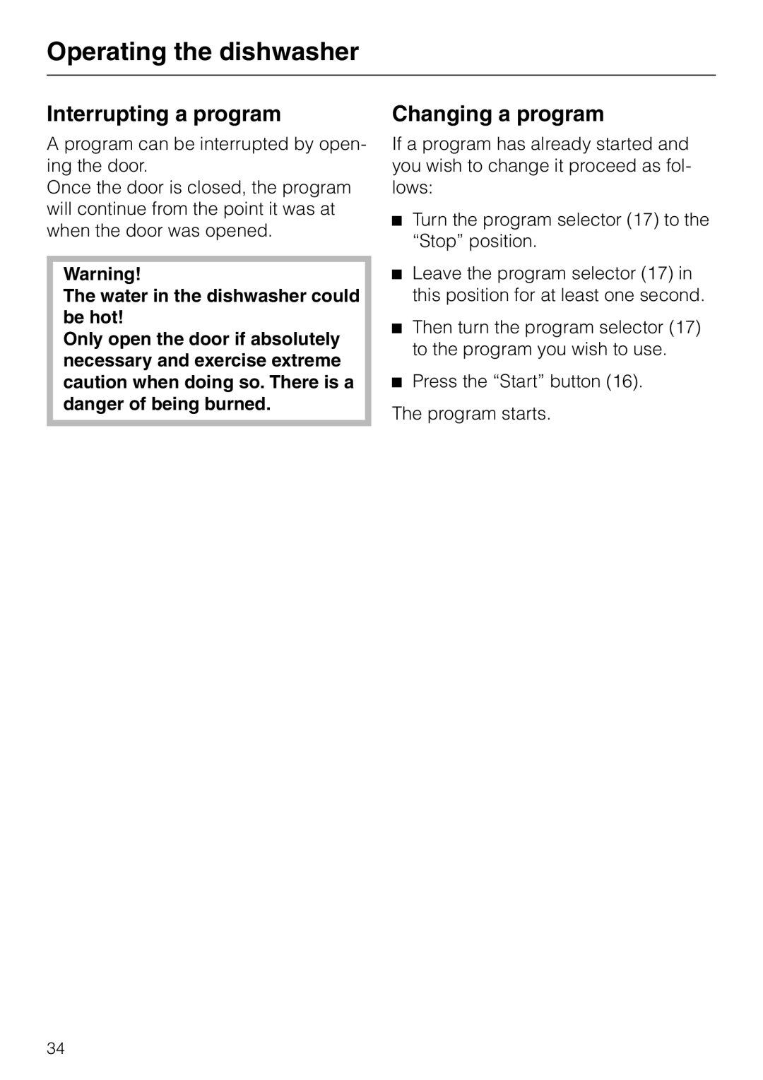 Miele G848 Operating the dishwasher, Interrupting a program, Changing a program, The water in the dishwasher could be hot 