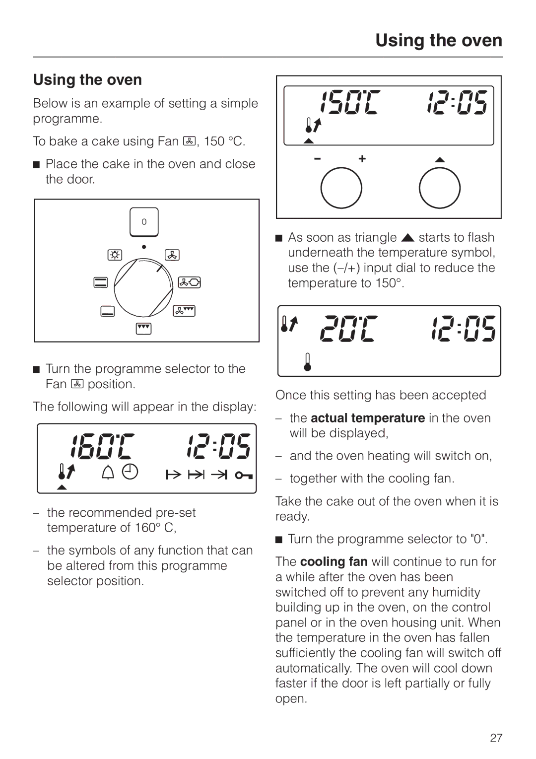 Miele H334B, H 344-2 B manual Using the oven, Actual temperature in the oven will be displayed 