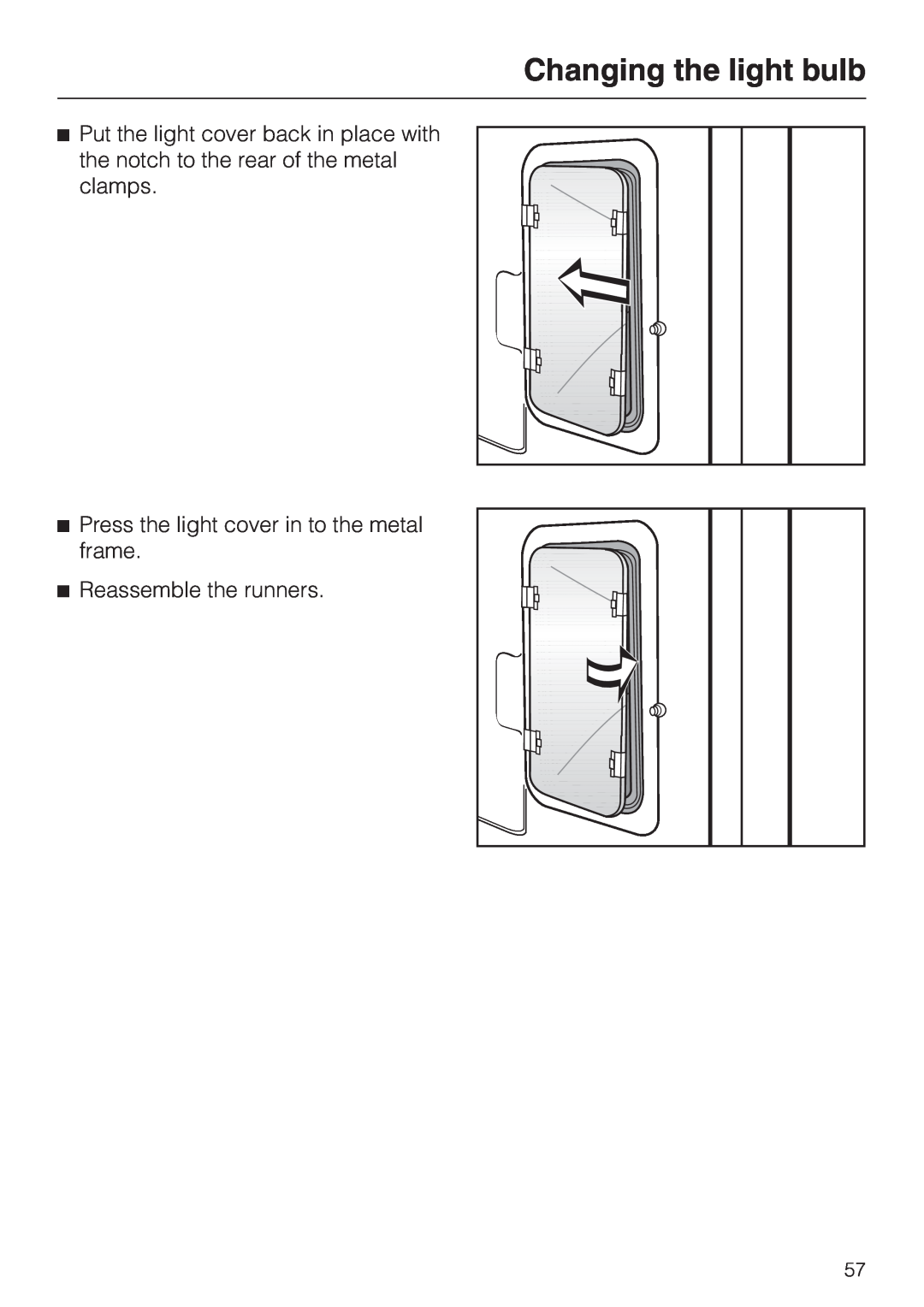 Miele H 394 manual Changing the light bulb, clamps ^Press the light cover in to the metal, frame ^ Reassemble the runners 