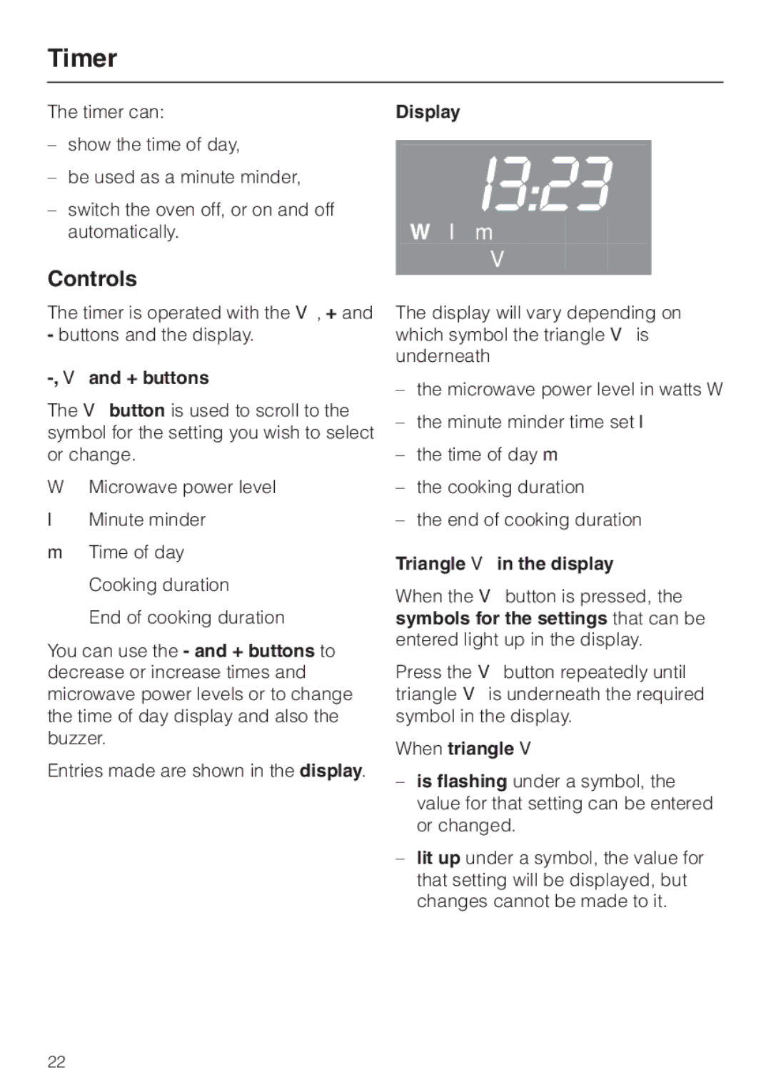 Miele H 4010 BM, H 4020 BM manual Timer, + buttons, Display, Triangle V in the display, When triangle 