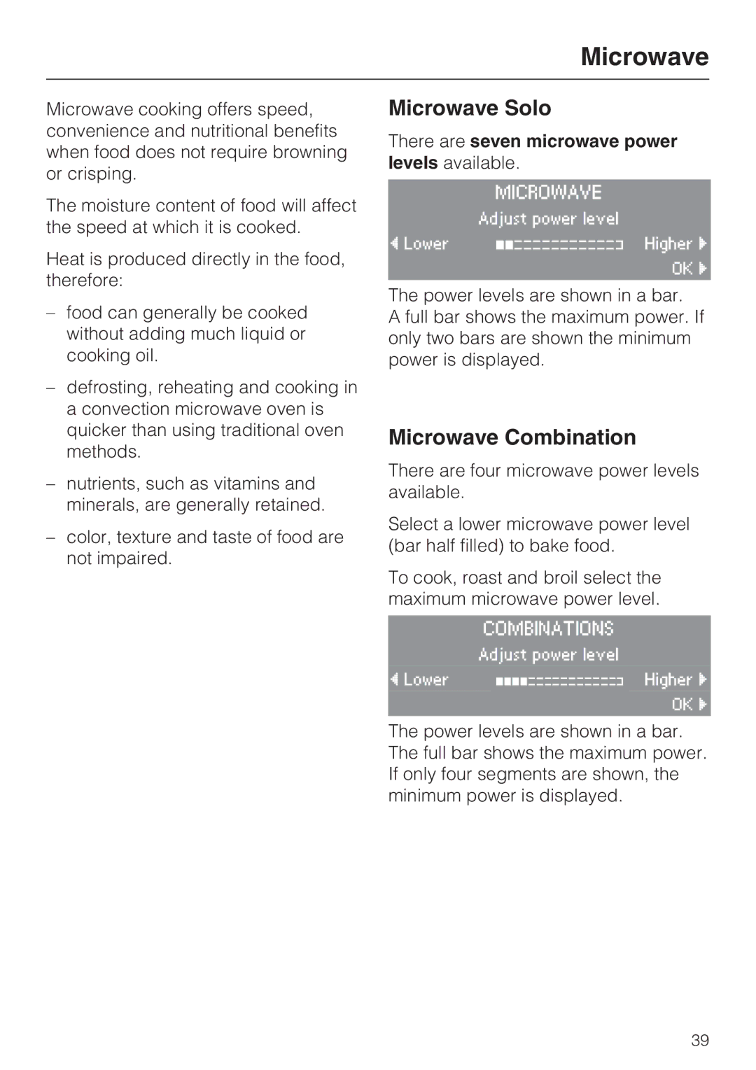 Miele H4082BM, H 4088 BM Microwave Solo, Microwave Combination, There are seven microwave power levels available 