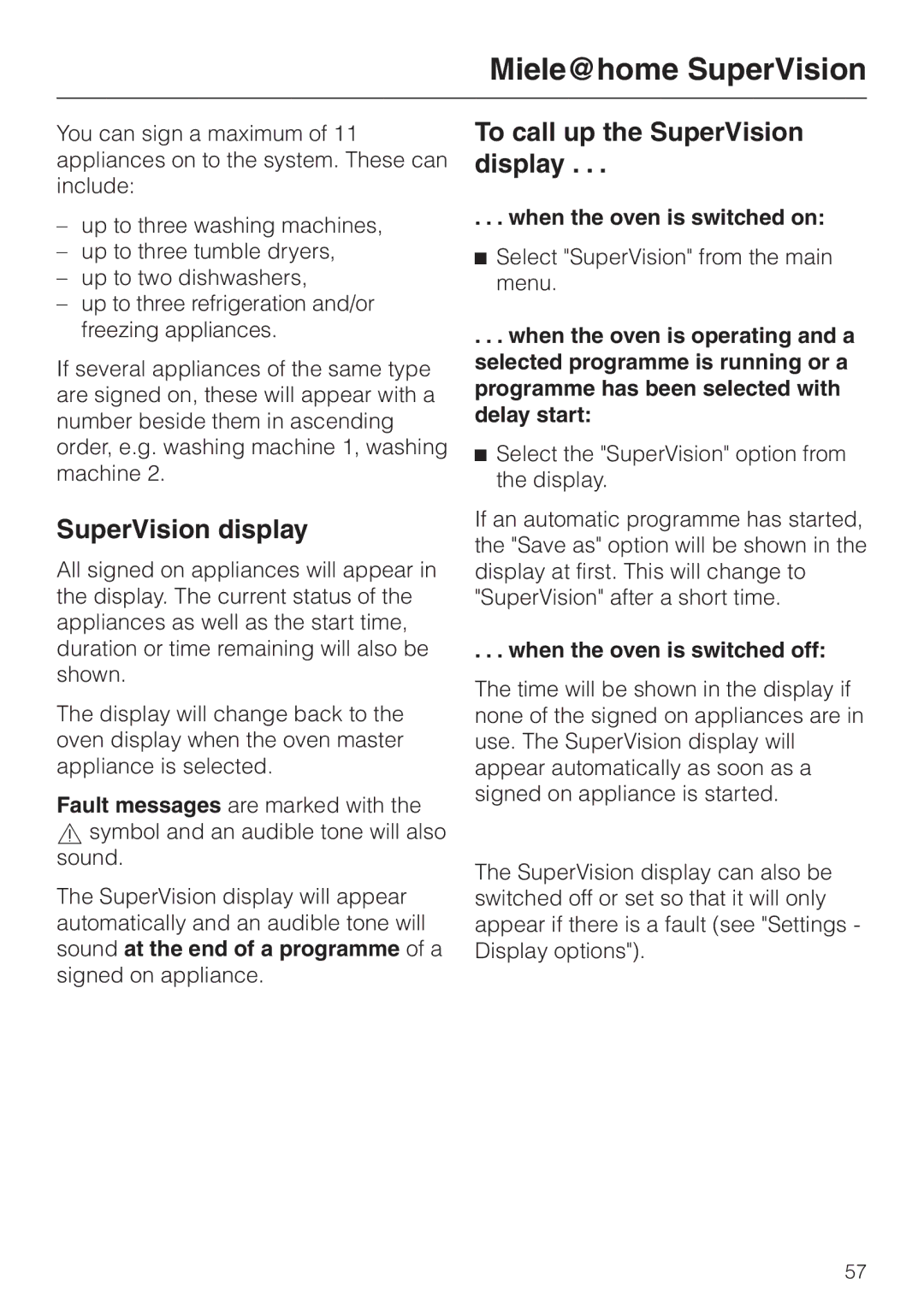 Miele H 4681 Mielehome SuperVision, To call up the SuperVision display, When the oven is switched on 