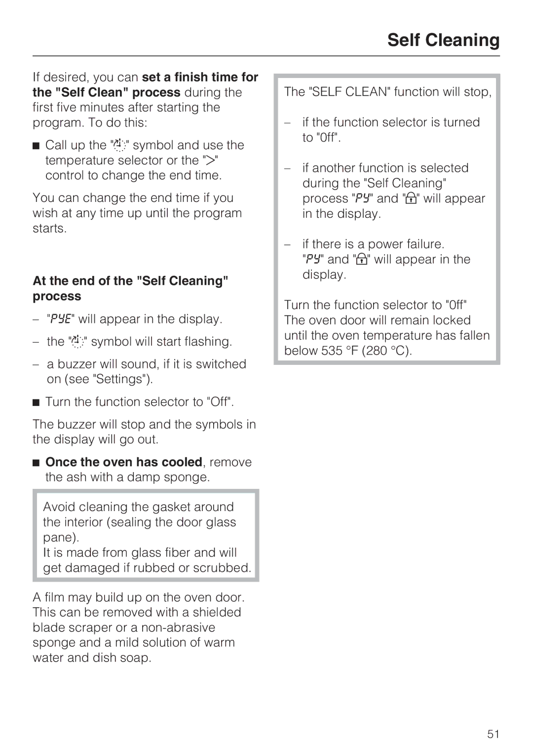 Miele H 4844 BP At the end of the Self Cleaning process, Once the oven has cooled, remove the ash with a damp sponge 