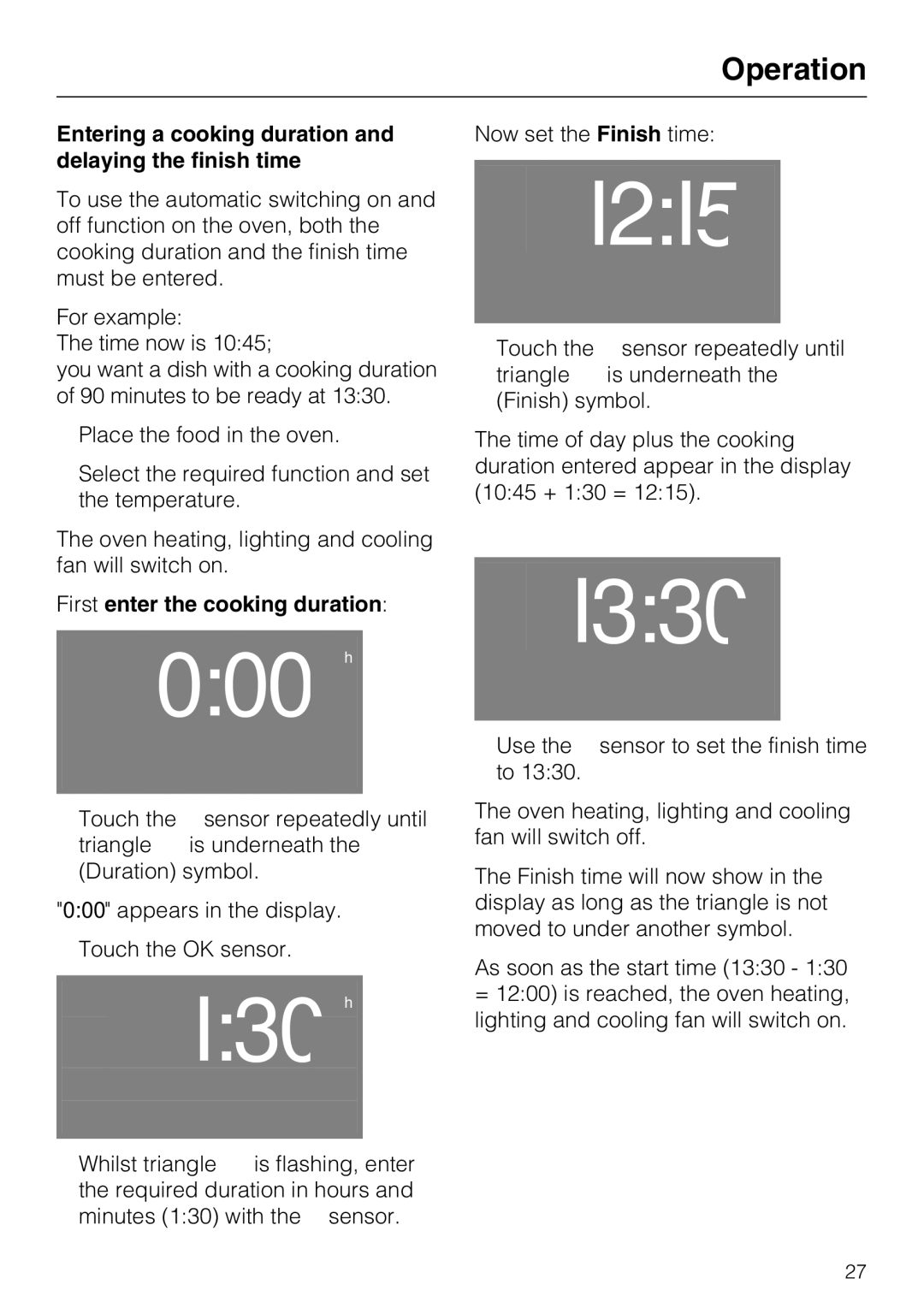 Miele H 5140 BP, H 5240 BP Entering a cooking duration and delaying the finish time, First enter the cooking duration 