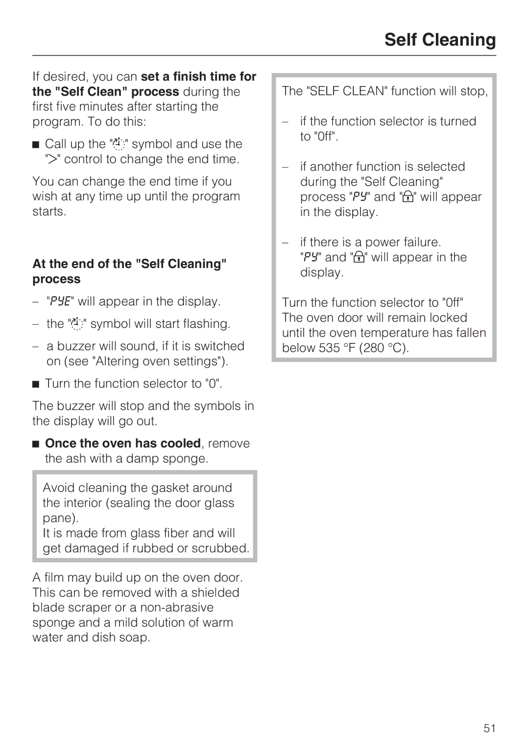 Miele H4742BP At the end of the Self Cleaning process, Once the oven has cooled, remove the ash with a damp sponge 