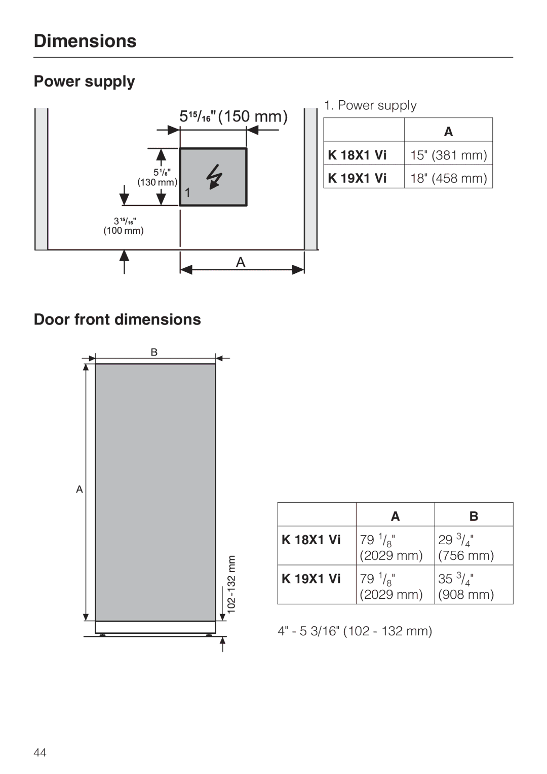 Miele K 1911 Vi, K 1901 Vi, K 1801 Vi, K 1811 Vi Power supply Door front dimensions, 18X1 15 381 mm 19X1 18 458 mm 