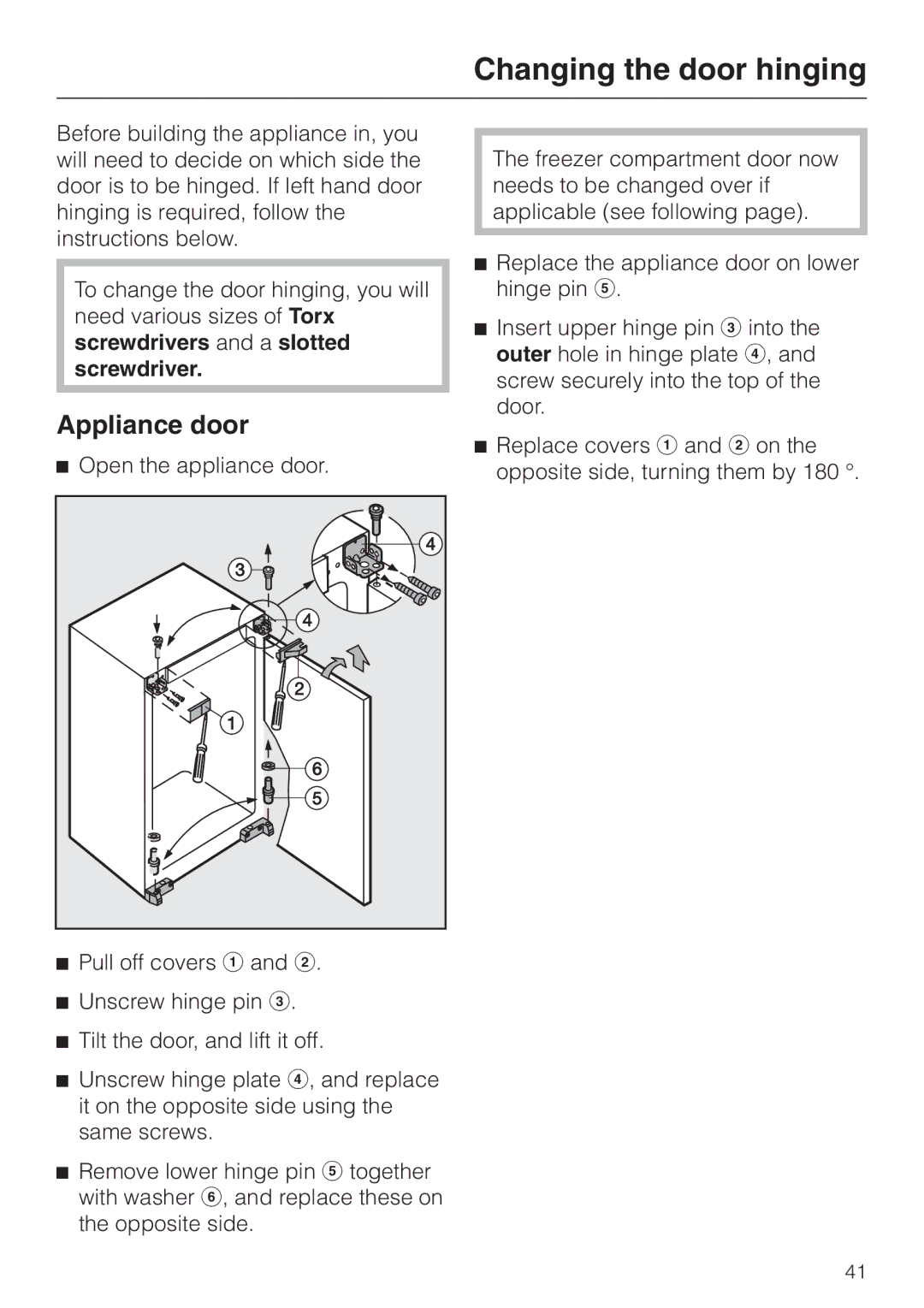 Miele K 9212 I, K 9412 I installation instructions Changing the door hinging, Appliance door, Open the appliance door 