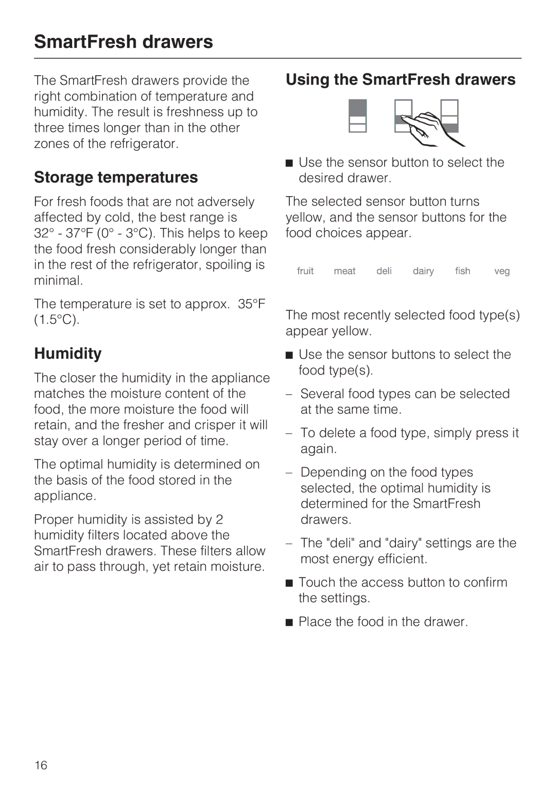 Miele K1801SF, K1901SF Storage temperatures, Humidity, Using the SmartFresh drawers, Place the food in the drawer 