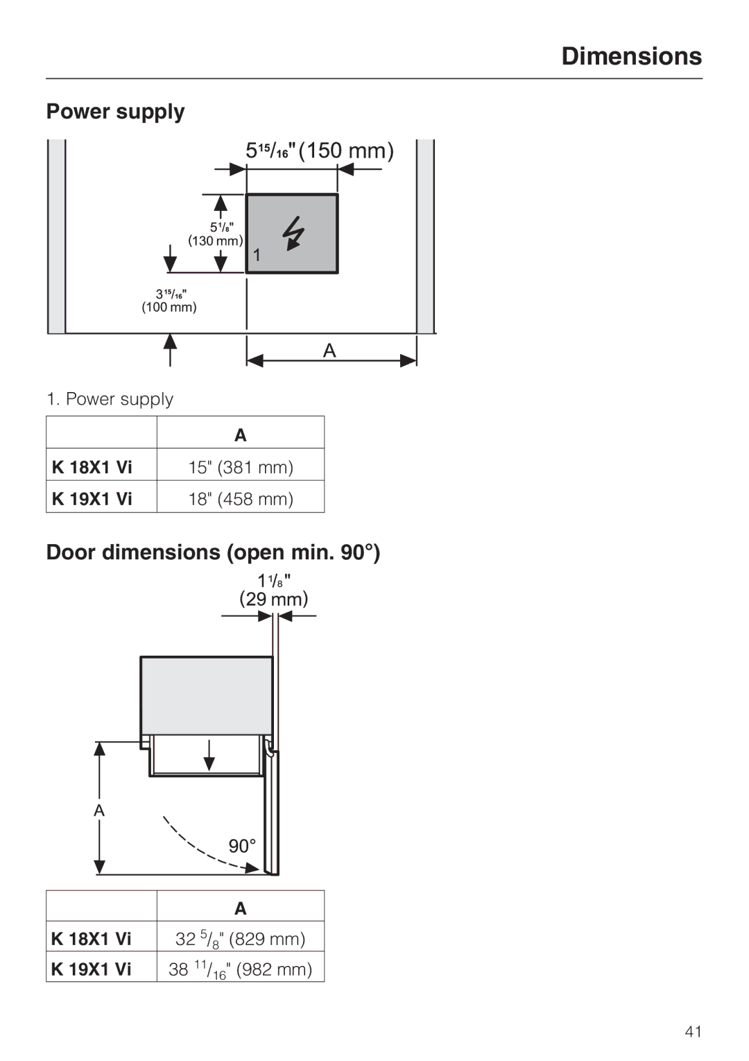 Miele K1811VI, K1801VI, K1911VI, K1901VI Power supply, Door dimensions open min, 18X1 15 381 mm 19X1 18 458 mm 