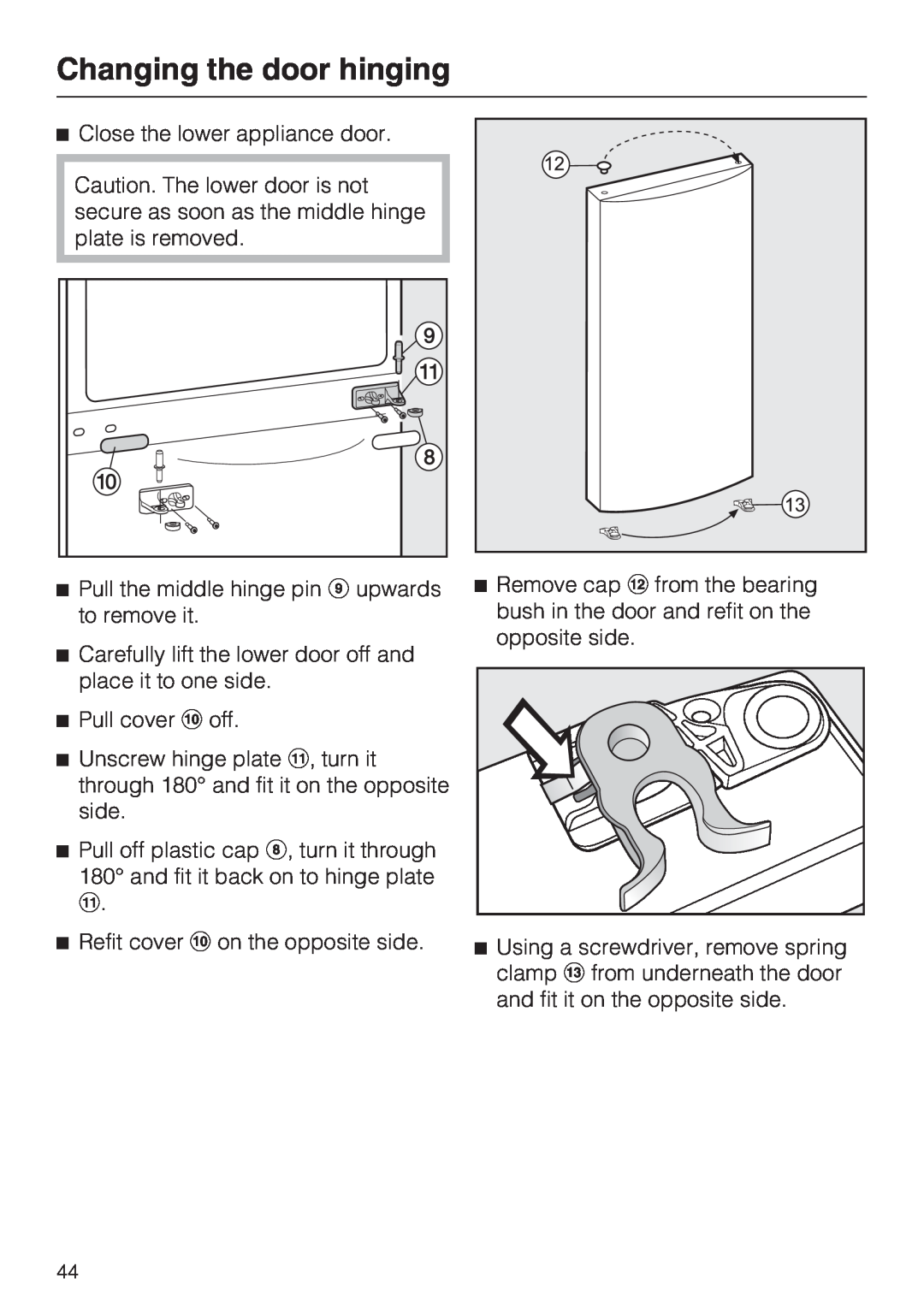 Miele KDN 12623 S-1/-2 installation instructions Changing the door hinging, Close the lower appliance door 