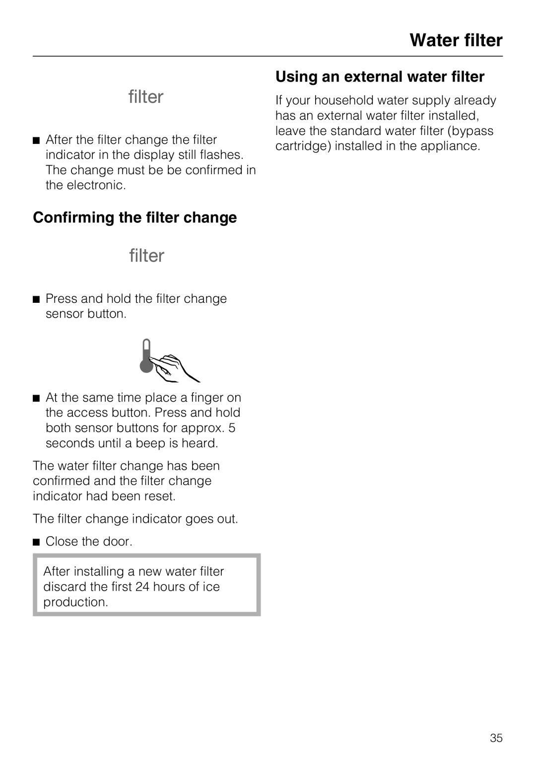 Miele KF 1811 Vi, KF 1911 Vi, KF 1801 Vi, KF 1901 Vi Confirming the filter change, Using an external water filter 