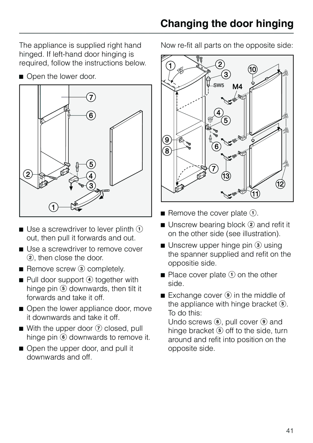 Miele KF 7540 SN installation instructions Changing the door hinging, Open the lower door 