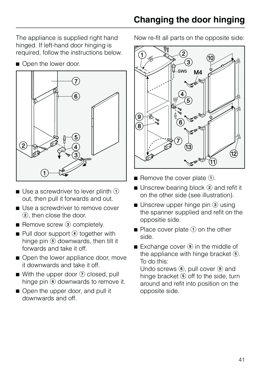Miele KF 7540 SN installation instructions Changing the door hinging, Open the lower door 
