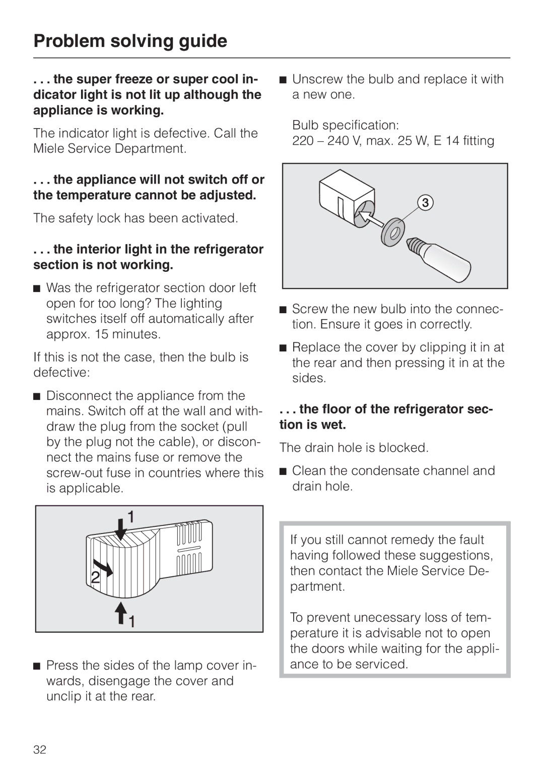 Miele KF 7544 Interior light in the refrigerator section is not working, Floor of the refrigerator sec- tion is wet 