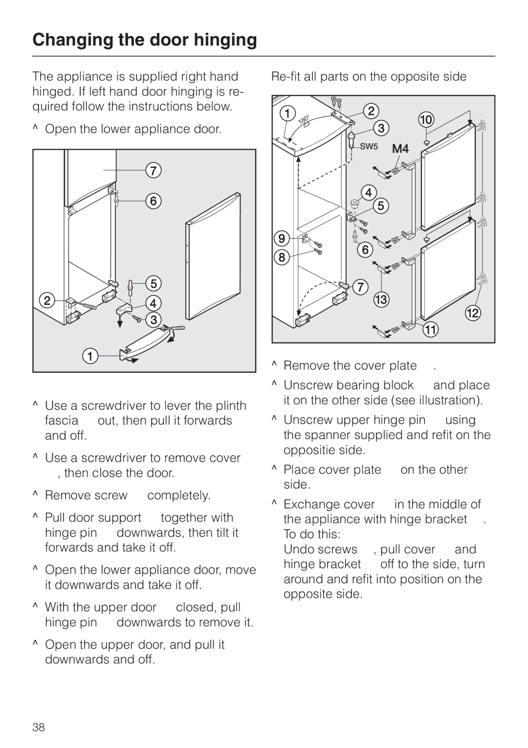 Miele KF 7544 installation instructions Changing the door hinging, Open the lower appliance door 