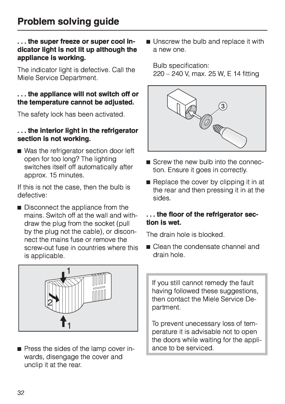 Miele KF 7544 installation instructions Problem solving guide, the floor of the refrigerator sec- tion is wet 