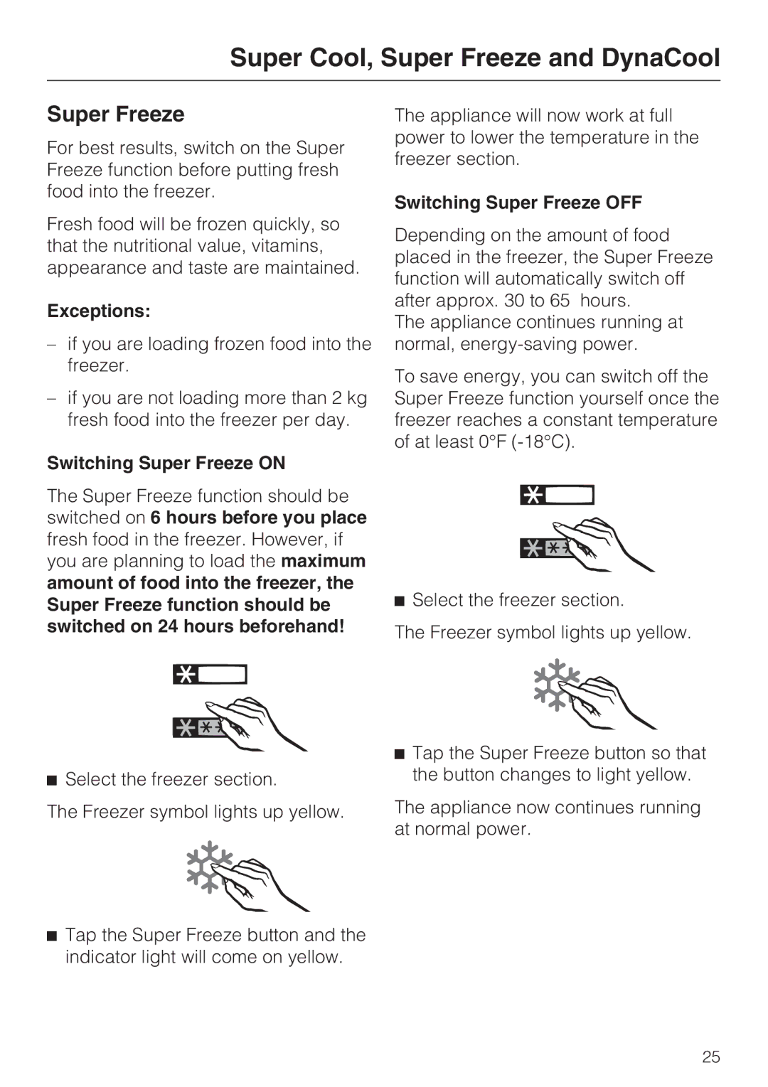 Miele KFN 14943 SDE ED installation instructions Exceptions, Switching Super Freeze on, Switching Super Freeze OFF 