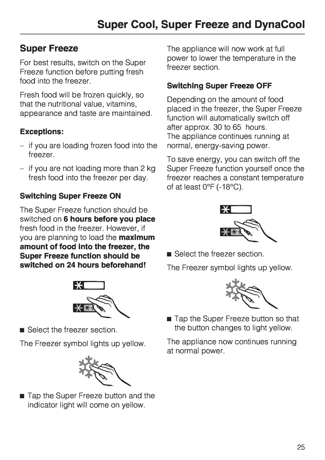 Miele KFN 14943 SDE ED installation instructions Exceptions, Switching Super Freeze ON, Switching Super Freeze OFF 