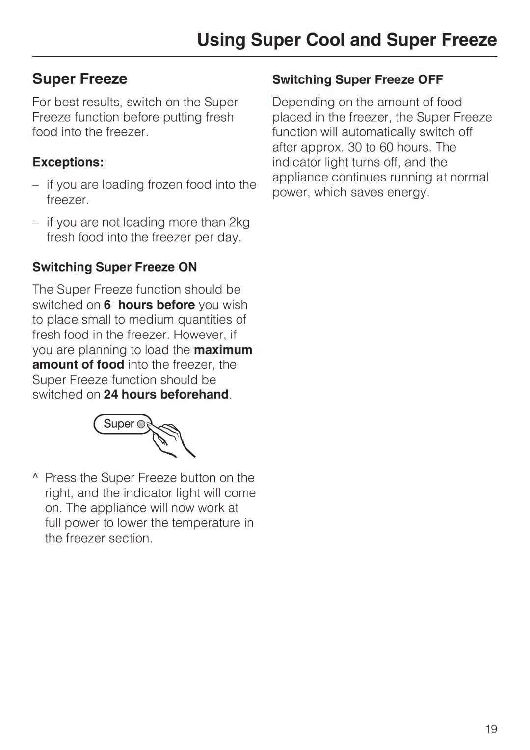 Miele KFN 8993 SDE ED, KFN 8992 SD ED Exceptions, Switching Super Freeze on, Switching Super Freeze OFF 