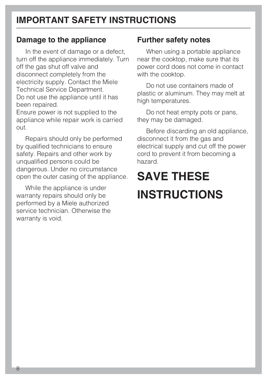 Miele KM 3485, KM 3475, KM 3474, KM 3484, KM 3465, KM 3464 Damage to the appliance, Further safety notes 