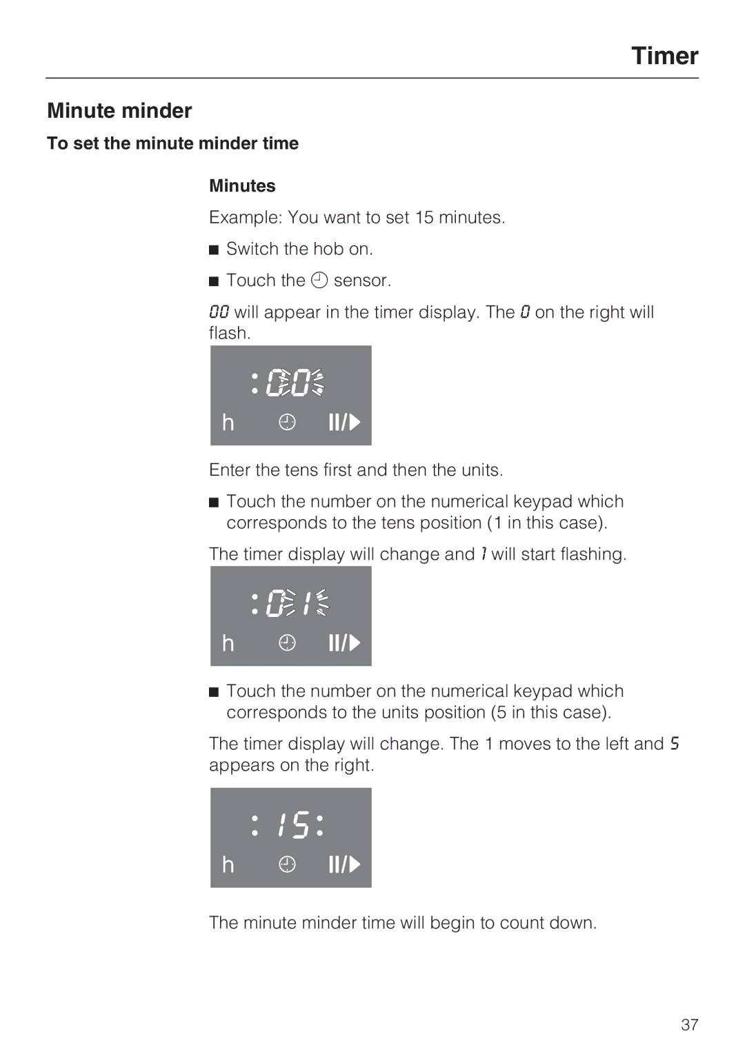 Miele KM 6200, KM 6213, KM 6204, KM 6206, KM 6216, KM 6208, KM 6202, 6203 Minute minder, To set the minute minder time Minutes 