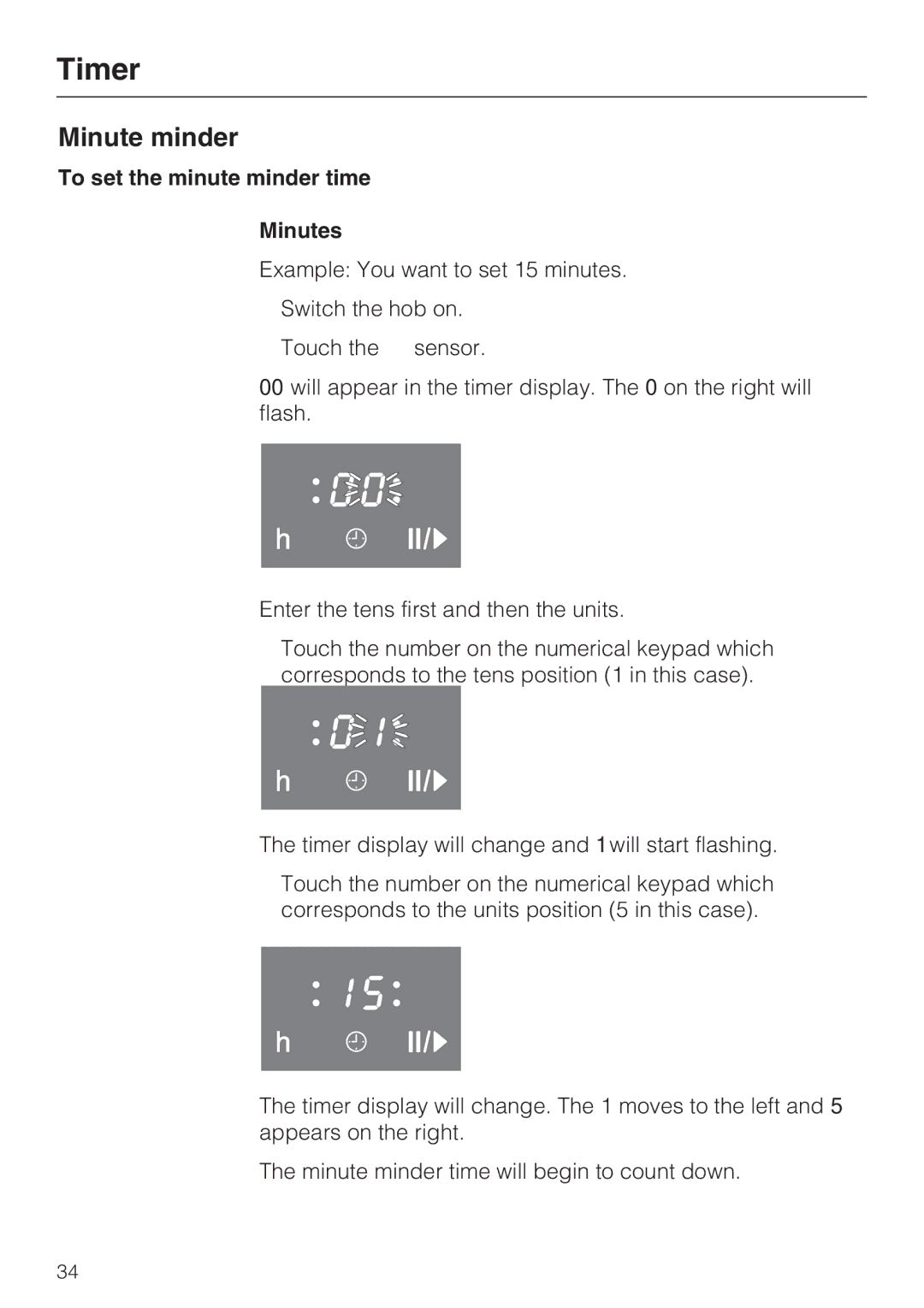 Miele KM 6318, KM 6340, KM 6342, KM 6314, KM 6317 Minute minder, To set the minute minder time Minutes 