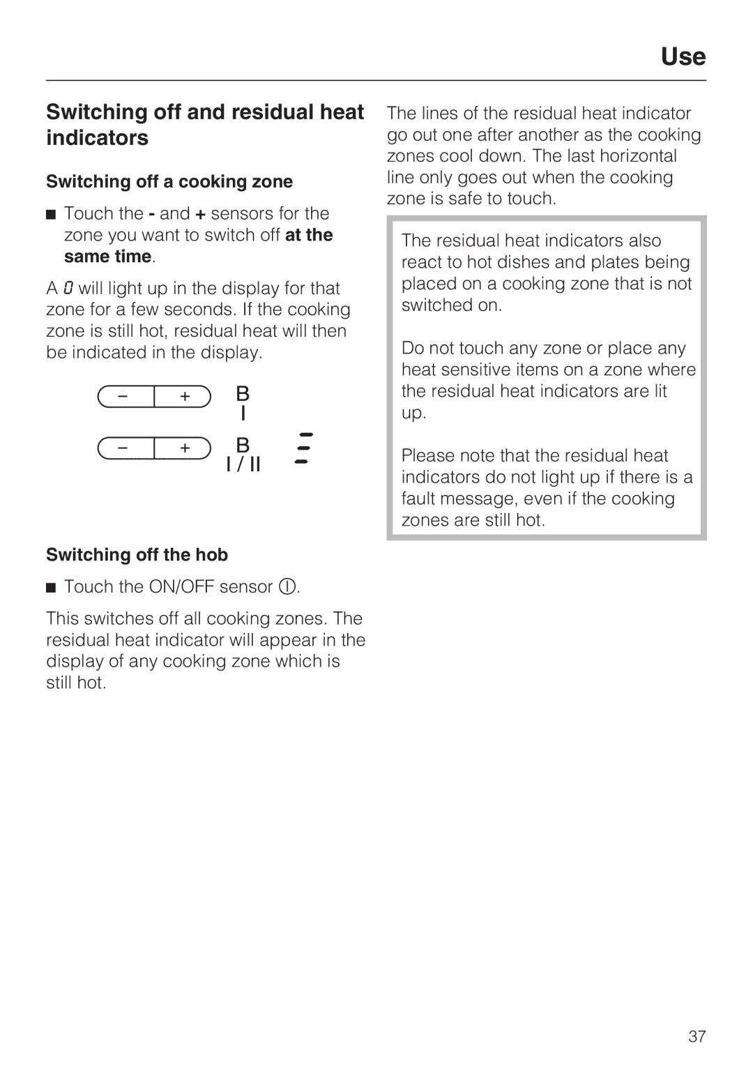 Miele KM 5941, KM5956 Switching off and residual heat indicators, Switching off a cooking zone, Switching off the hob 