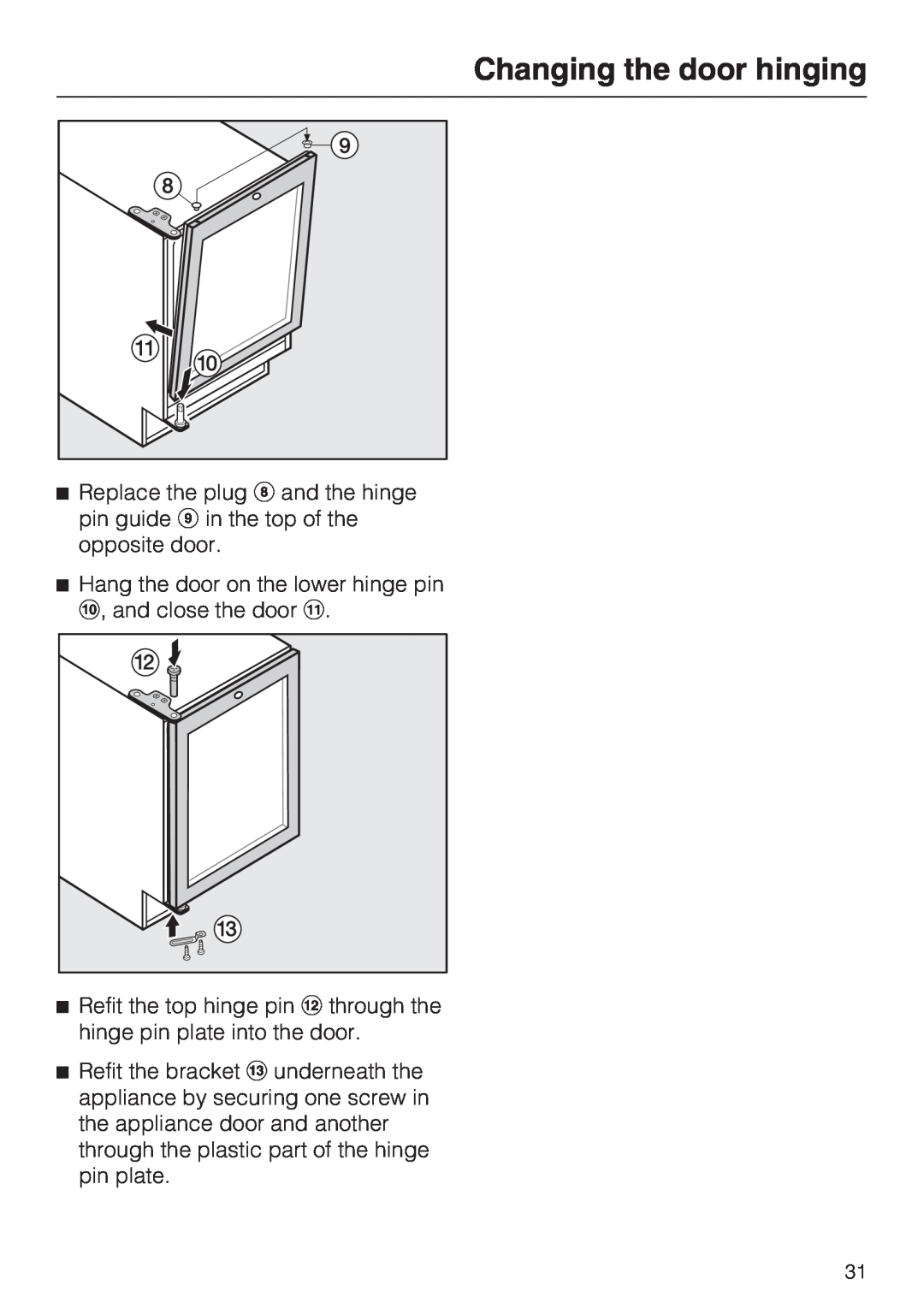 Miele KWT 4154 UG-1 Changing the door hinging, Replace the plug and the hinge pin guide in the top of the opposite door 