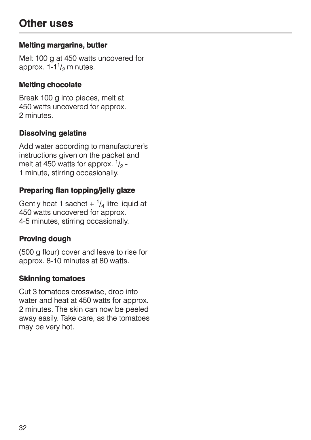 Miele M 613 G manual Other uses, Melting margarine, butter, Melting chocolate, Dissolving gelatine, Proving dough 