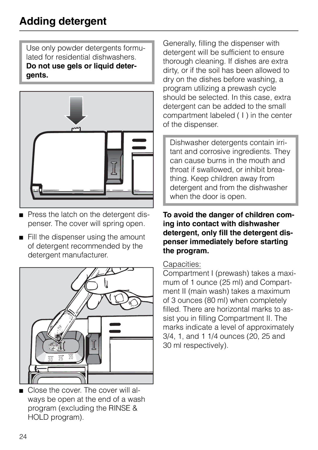 Miele M.-NR. 04 390 922 operating instructions Adding detergent, Do not use gels or liquid deter- gents 