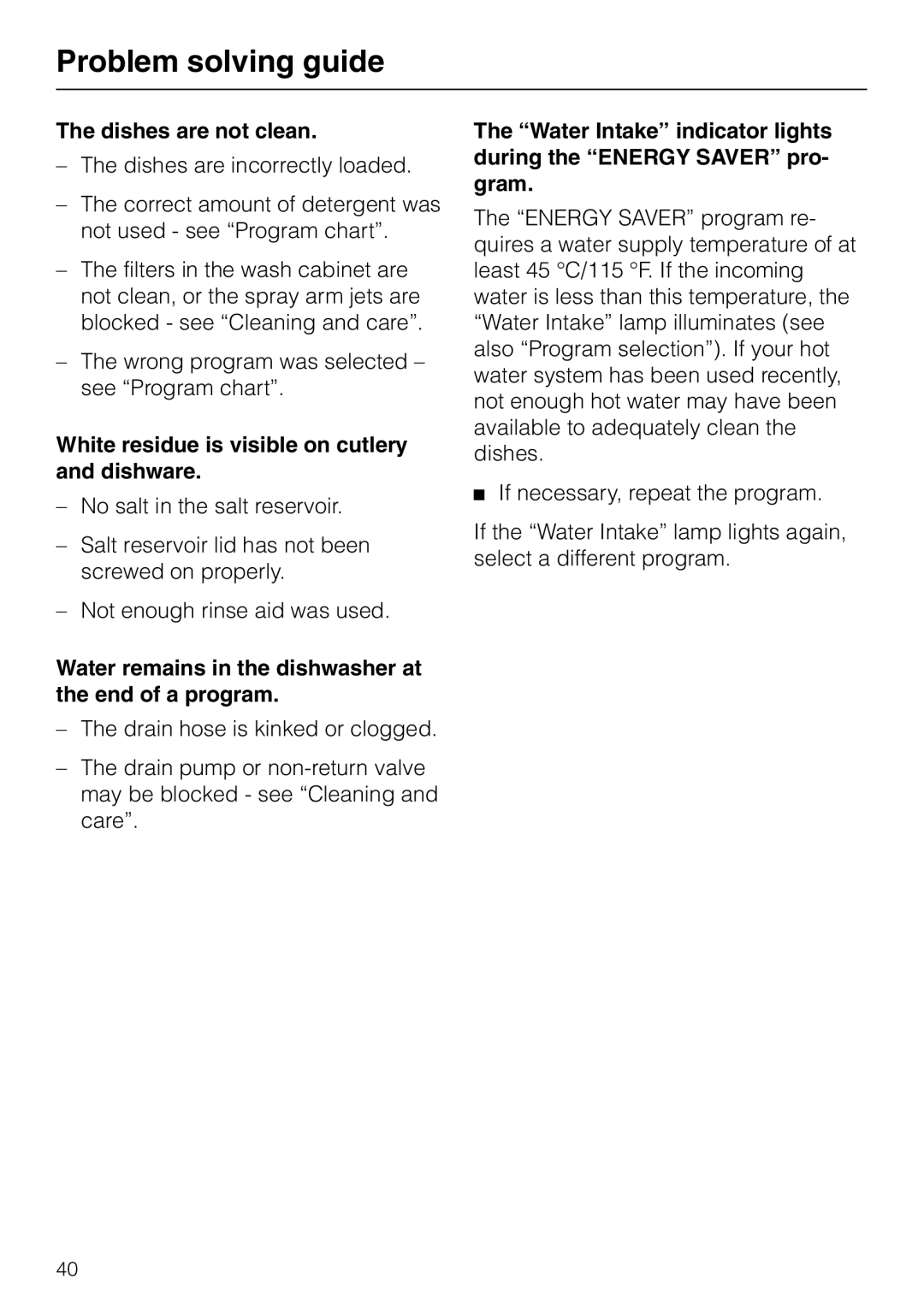 Miele M.-NR. 04 390 922 operating instructions Dishes are not clean, White residue is visible on cutlery and dishware 