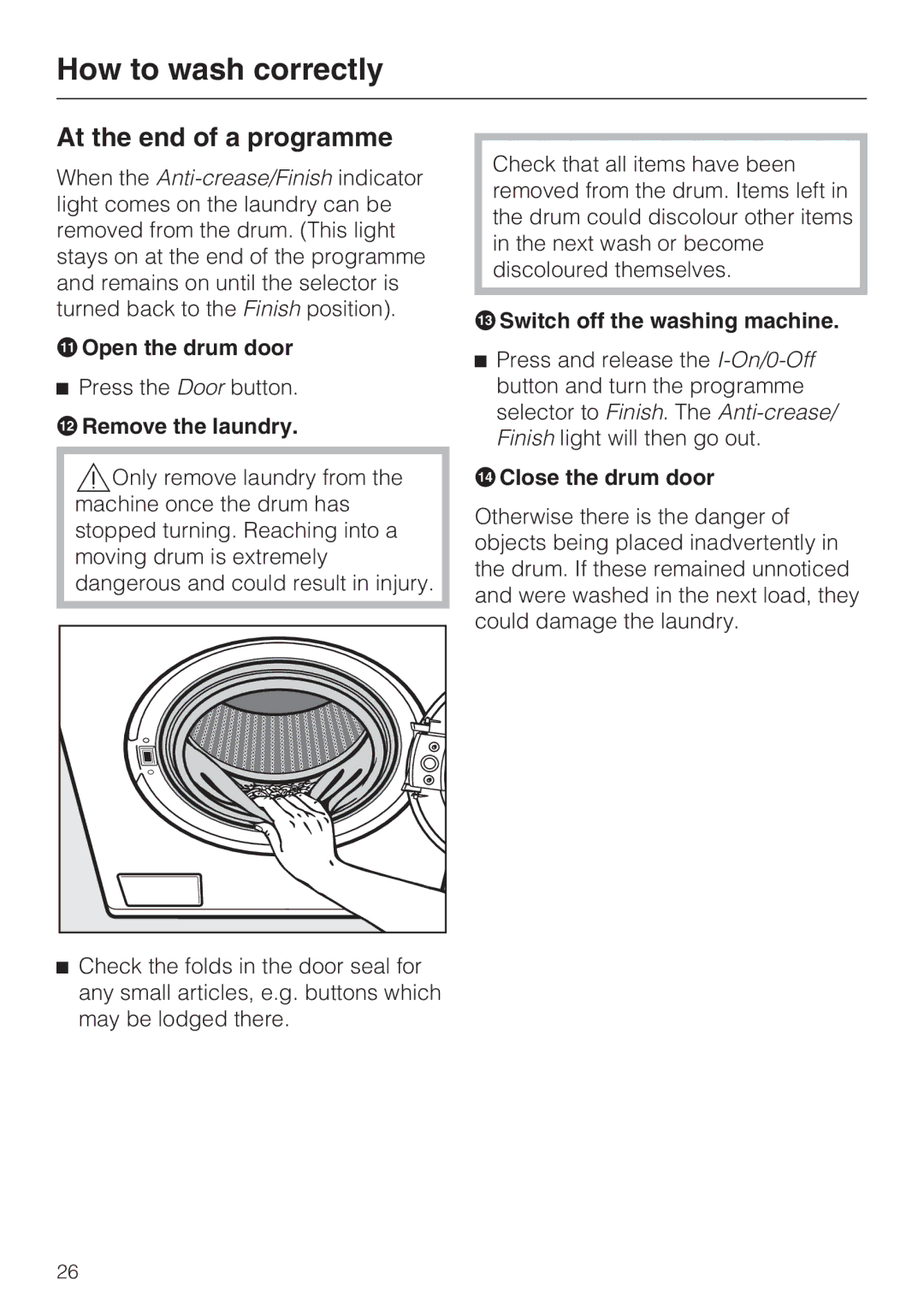 Miele M.-Nr. 06 761 400 At the end of a programme, Remove the laundry, Switch off the washing machine, Close the drum door 