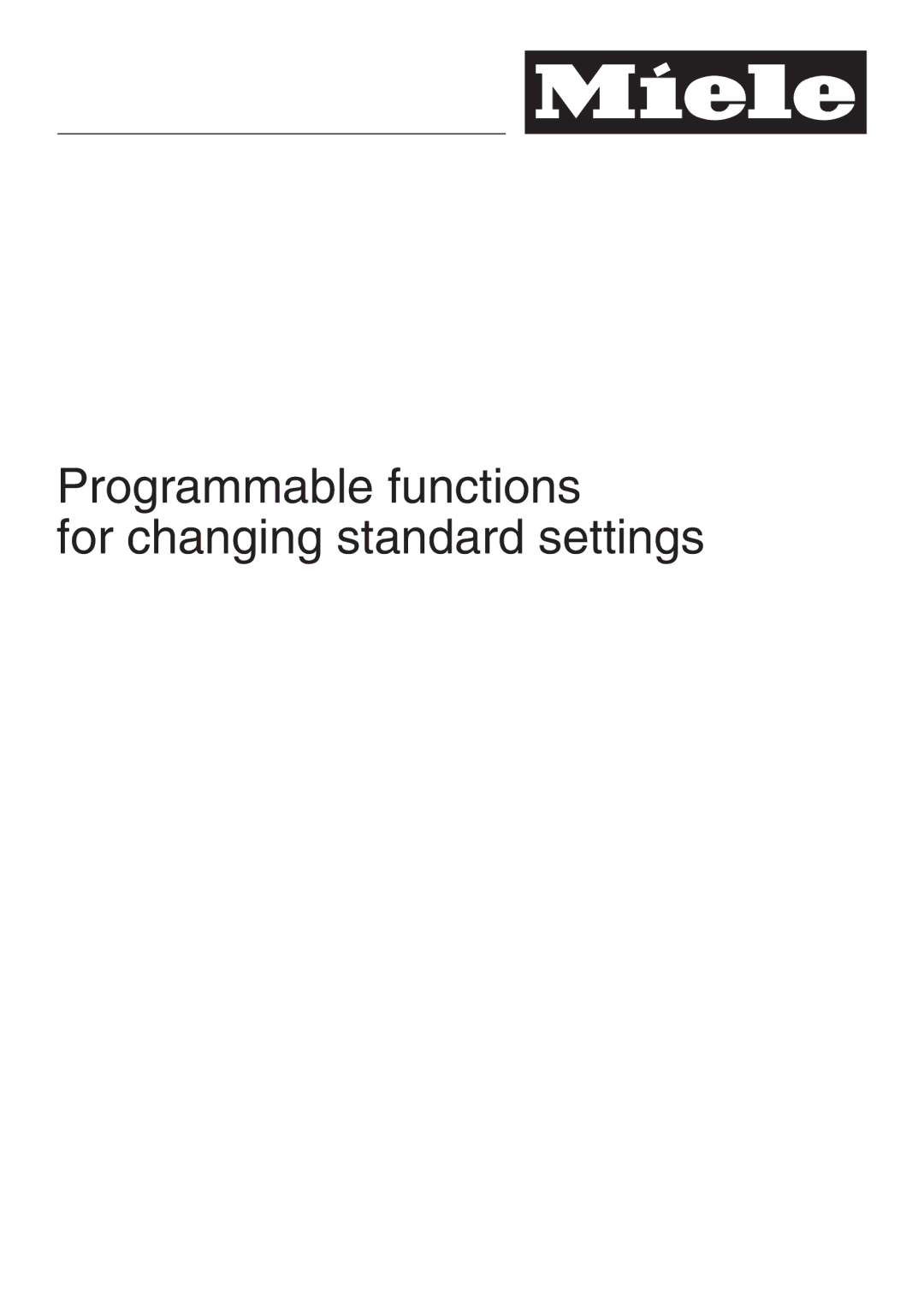 Miele M.-Nr. 06 761 400 operating instructions Programmable functions For changing standard settings 