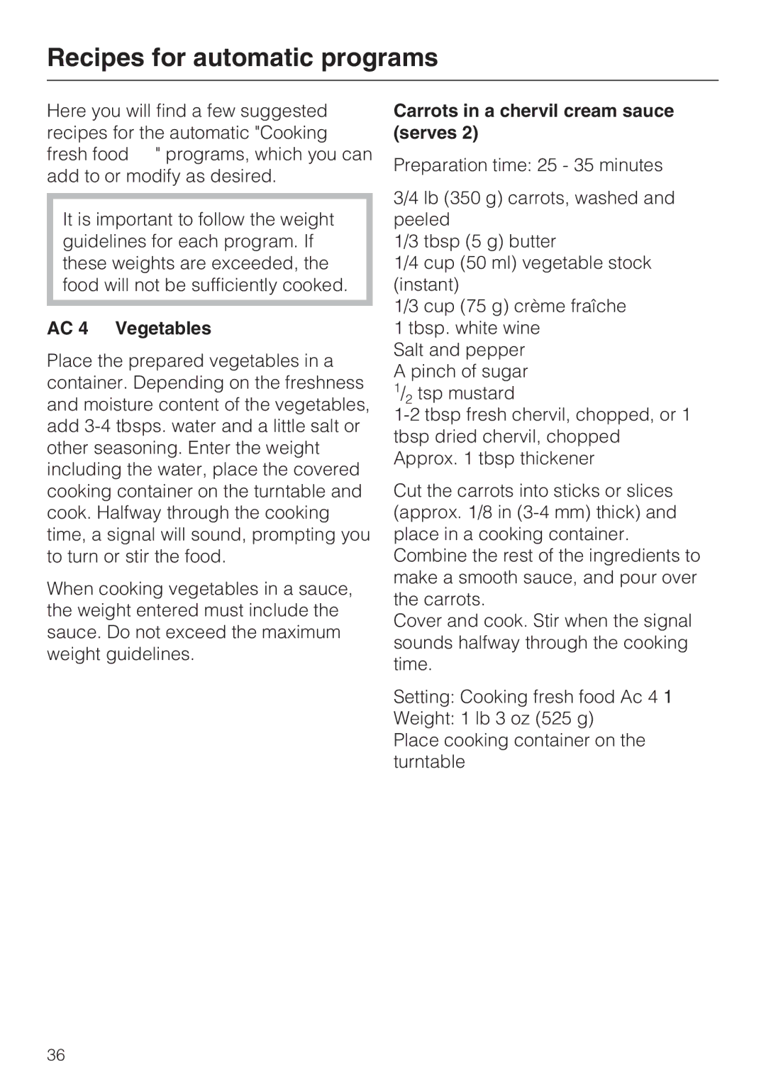 Miele M-Nr 09 798 370 Recipes for automatic programs, AC 4 Vegetables, Carrots in a chervil cream sauce serves 