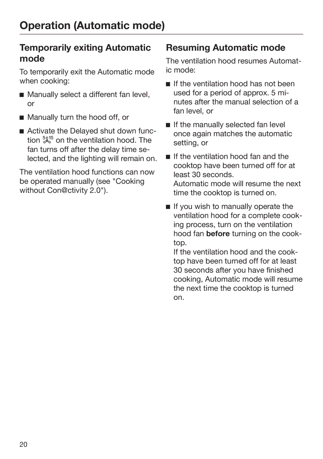 Miele M.-Nr. 09 805 980 installation instructions Temporarily exiting Automatic mode, Resuming Automatic mode 