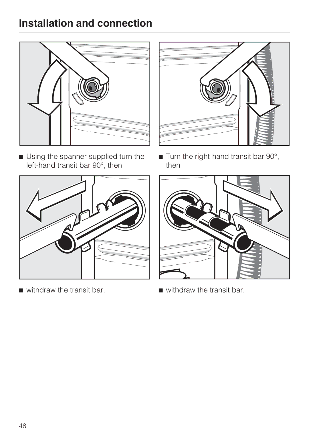 Miele Premier 520 operating instructions Withdraw the transit bar 