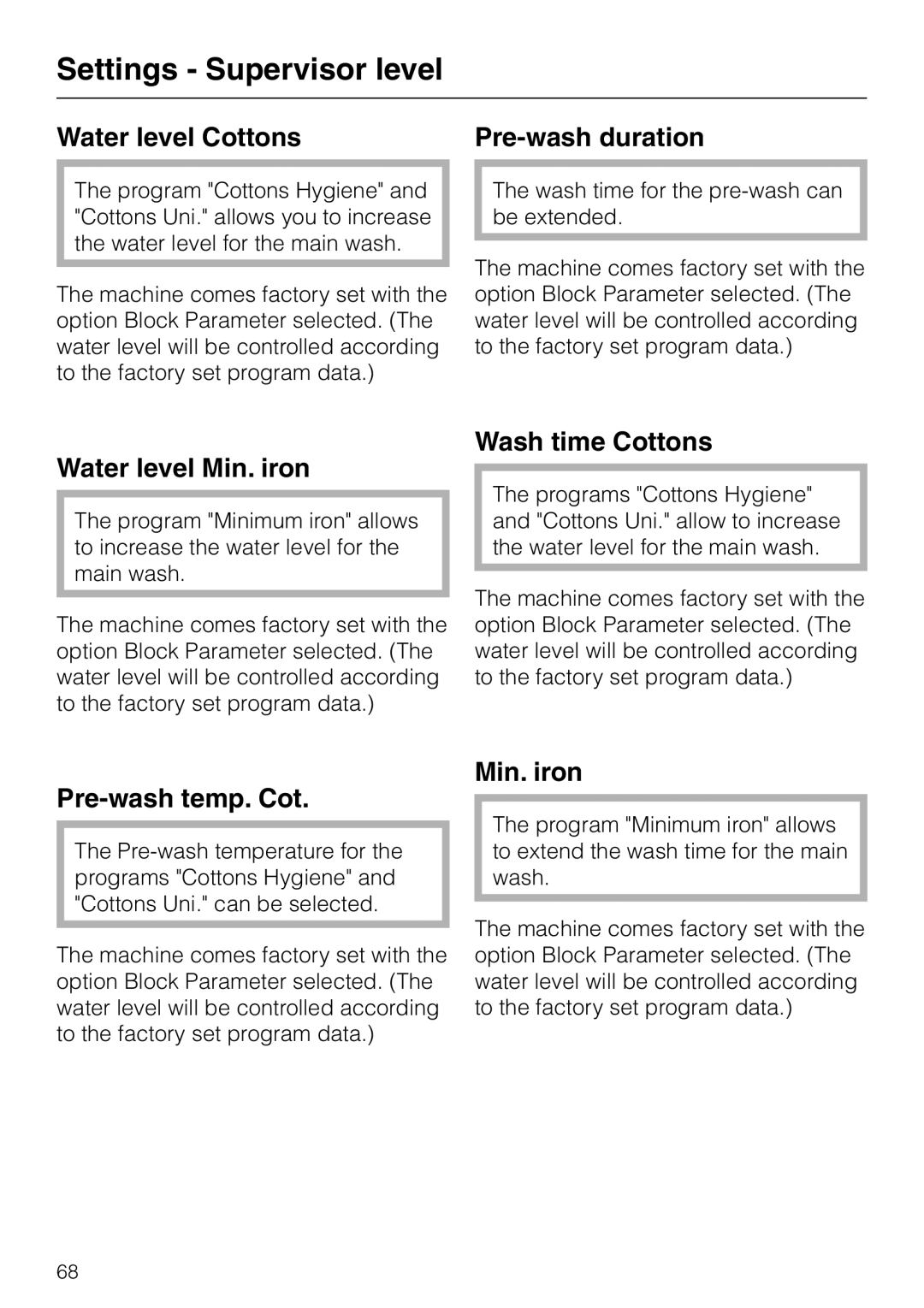 Miele PW 6065 manual Water level Cottons, Water level Min. iron, Wash time Cottons, Pre-wash temp. Cot 