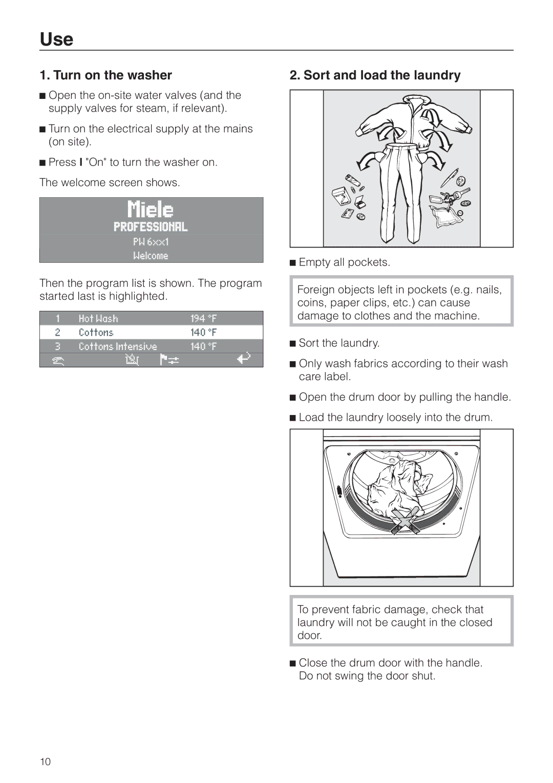 Miele PW 6131, PW 6161, PW 6101, PW 6201 operating instructions Use, Turn on the washer, Sort and load the laundry 