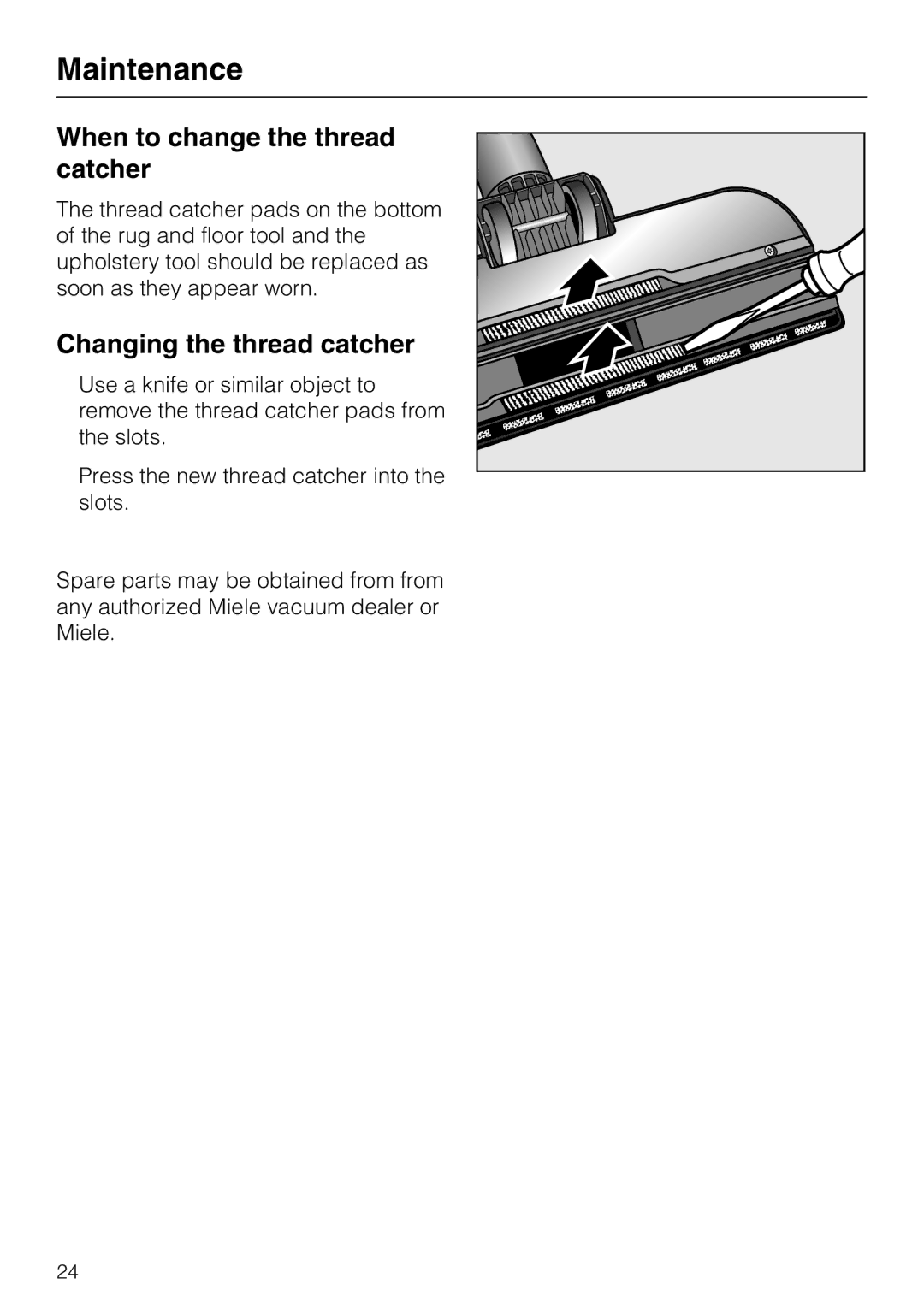 Miele S 190 operating instructions When to change the thread catcher, Changing the thread catcher 