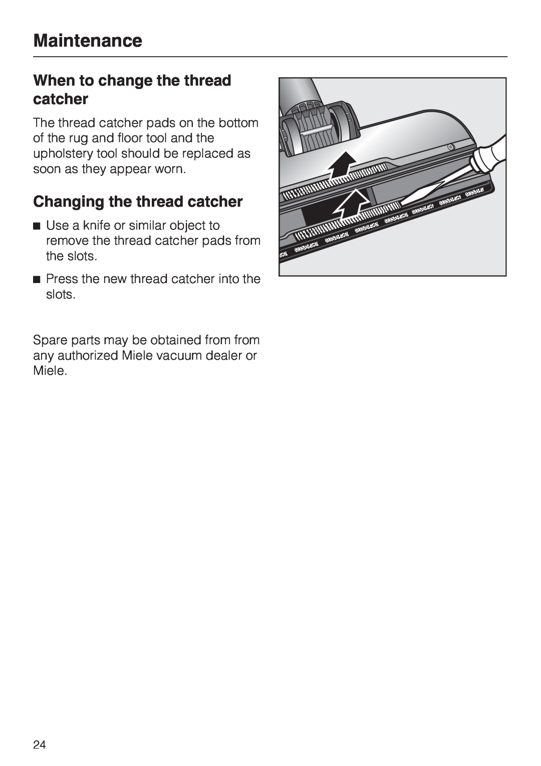 Miele S 190 operating instructions When to change the thread catcher, Changing the thread catcher, Maintenance 