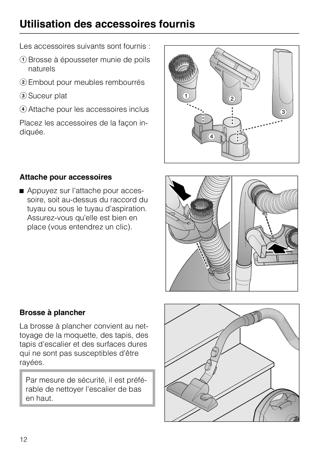 Miele S 2120, S 2000, HS12 manual Utilisation des accessoires fournis, Attache pour accessoires, Brosse à plancher 