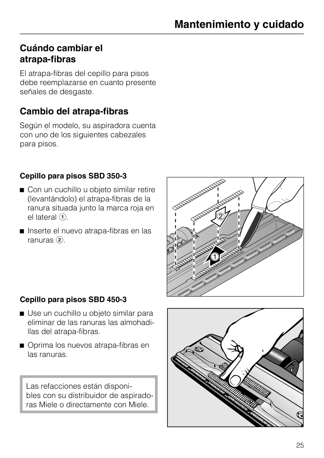 Miele HS12, S 2000, S 2120 manual Cuándo cambiar el atrapa-fibras, Cambio del atrapa-fibras, Cepillo para pisos SBD 